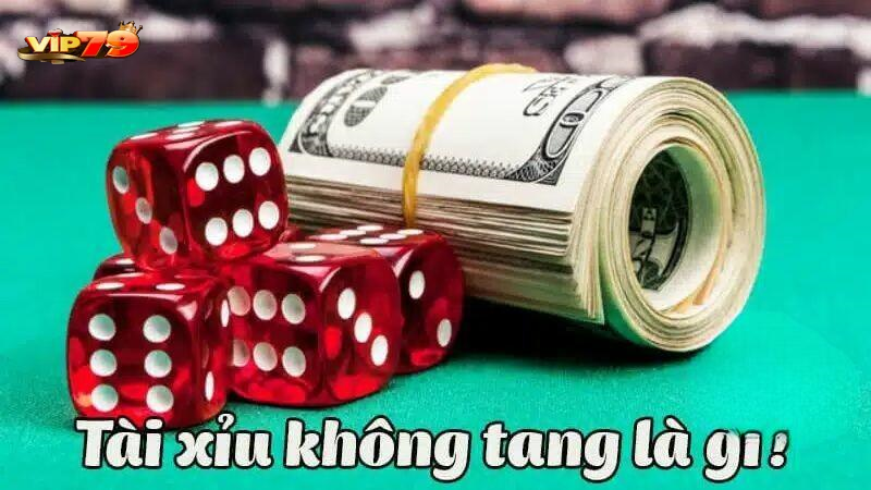 Tài xỉu không tang là gì?