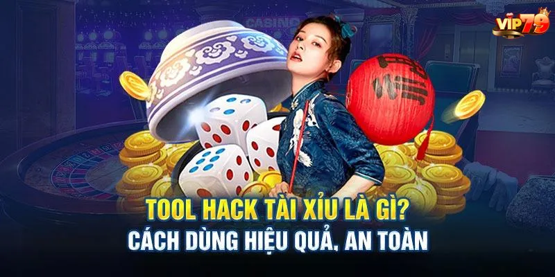 Tool hack tài xỉu là gì?